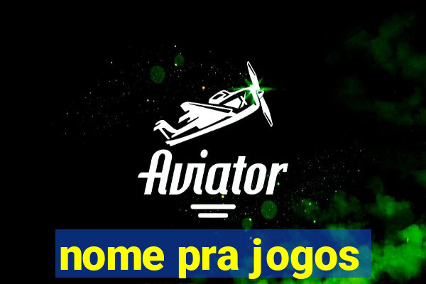 nome pra jogos